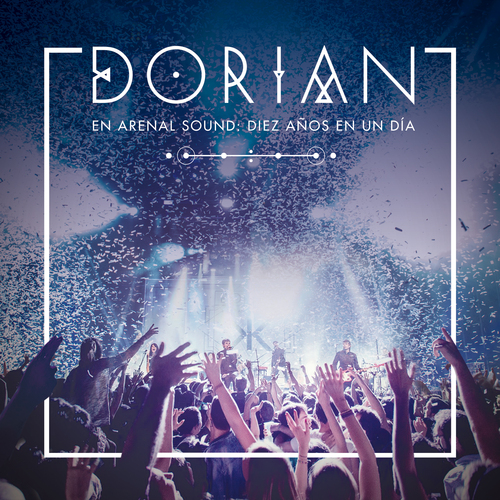 Dorian - En Arenal Sound - Diez años y un dia - Portada